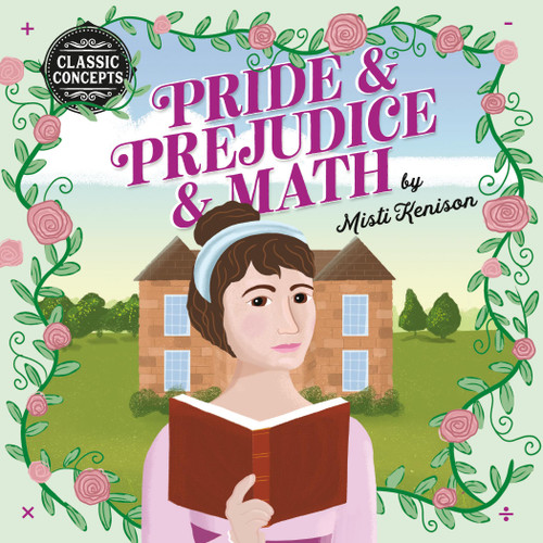 Pride and Prejudice and Math (Classic Concepts) book cover by Misti Kenison