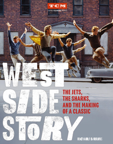 West Side Story: The Jets, the Sharks, and the Making of a Classic (Turner Classic Movies) book cover by Turner Classic Movies, Richard Barrios