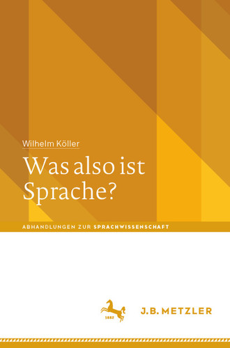 Was also ist Sprache? (Abhandlungen zur Sprachwissenschaft) book cover by Wilhelm Köller