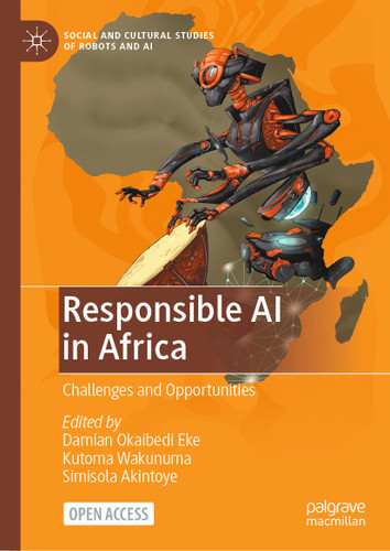 Responsible AI in Africa: Challenges and Opportunities (Social and Cultural Studies of Robots and AI) book cover by 