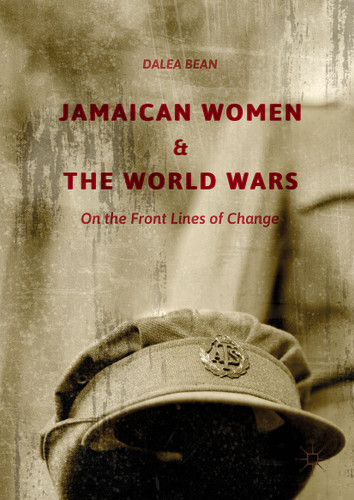 Jamaican Women and the World Wars: On the Front Lines of Change book cover by Dalea Bean