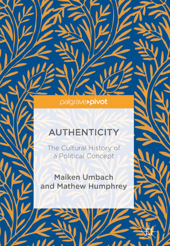 Authenticity: The Cultural History of a Political Concept book cover by Maiken Umbach, Mathew Humphrey