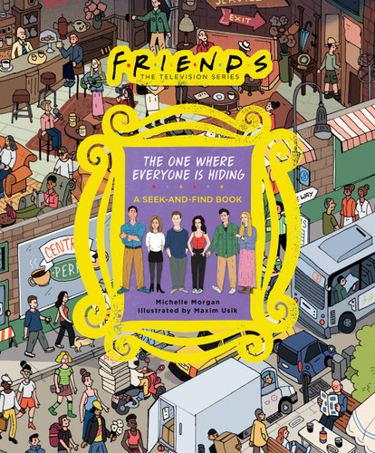 Friends: The One Where Everyone Is Hiding: A Seek-and-Find Book book cover by Michelle Morgan