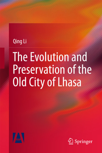 The Evolution and Preservation of the Old City of Lhasa book cover by Qing Li