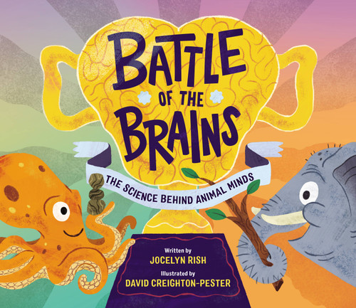 Battle of the Brains: The Science Behind Animal Minds book cover by Jocelyn Rish