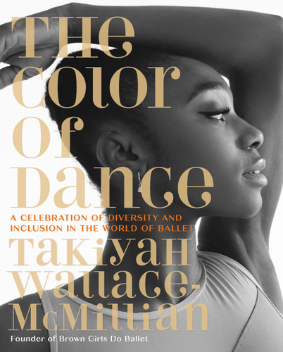 The Color of Dance: A Celebration of Diversity and Inclusion in the World of Ballet book cover by TaKiyah Wallace-McMillian
