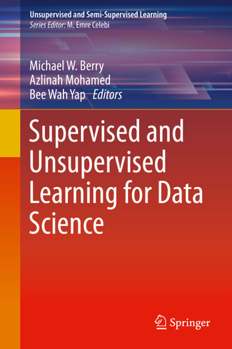 Supervised and Unsupervised Learning for Data Science (Unsupervised and Semi-Supervised Learning) book cover by 
