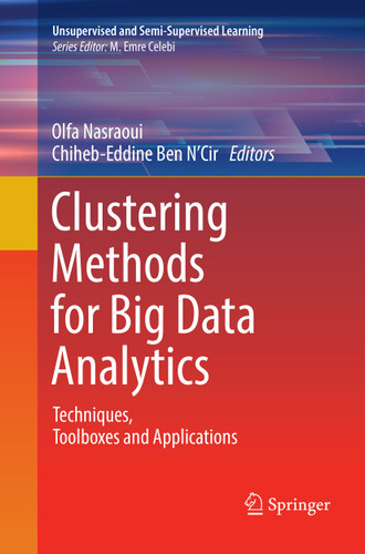 Clustering Methods for Big Data Analytics: Techniques, Toolboxes and Applications (Unsupervised and Semi-Supervised Learning) book cover by 