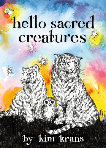 Hello Sacred Creatures book cover by Kim Krans
