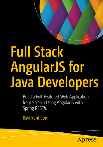 Full Stack AngularJS for Java Developers: Build a Full-Featured Web Application from Scratch Using AngularJS with Spring RESTful book cover by Ravi Kant Soni