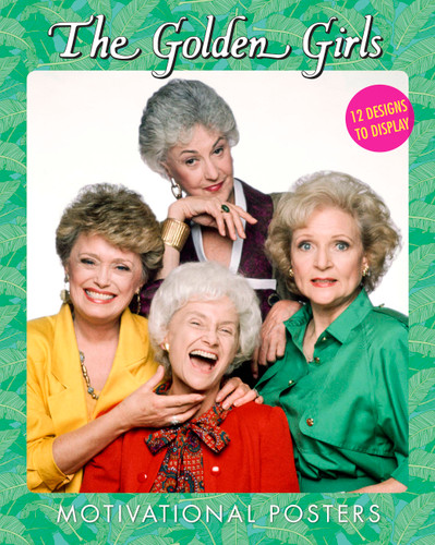 The Golden Girls Motivational Posters: 12 Designs to Display book cover by Disney Publishing Worldwide