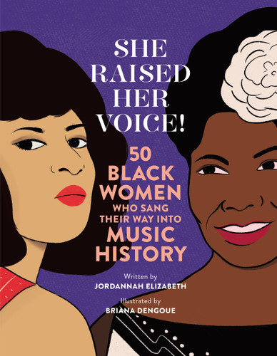 She Raised Her Voice!: 50 Black Women Who Sang Their Way Into Music History book cover by Jordannah Elizabeth