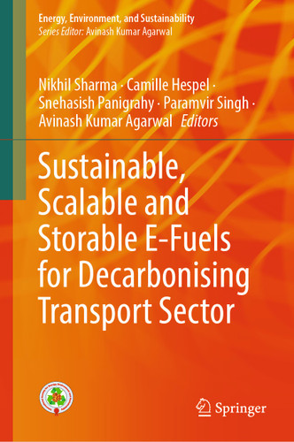 Sustainable, Scalable and Storable E-Fuels for Decarbonising Transport Sector (Energy, Environment, and Sustainability) book cover by 