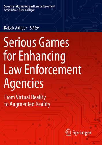 Serious Games for Enhancing Law Enforcement Agencies: From Virtual Reality to Augmented Reality (Security Informatics and Law Enforcement) book cover by 