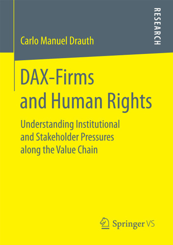 DAX-Firms and Human Rights: Understanding Institutional and Stakeholder Pressures along the Value Chain book cover by Carlo Manuel Drauth