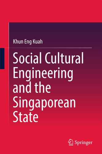 Social Cultural Engineering and the Singaporean State book cover by Khun Eng Kuah