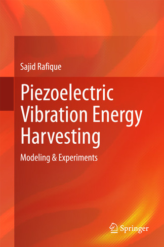 Piezoelectric Vibration Energy Harvesting: Modeling & Experiments book cover by Sajid Rafique