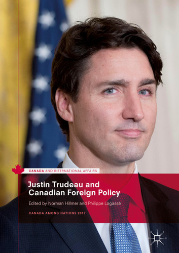 Justin Trudeau and Canadian Foreign Policy (Canada and International Affairs) book cover by 