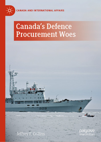 Canada's Defence Procurement Woes (Canada and International Affairs) book cover by Jeffrey F. Collins