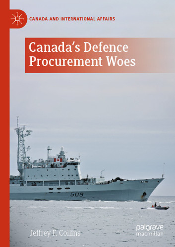Canada's Defence Procurement Woes (Canada and International Affairs) book cover by Jeffrey F. Collins