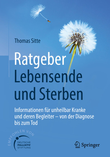 Ratgeber Lebensende und Sterben: Informationen für unheilbar Kranke und deren Begleiter - von der Diagnose bis zum Tod book cover by Thomas Sitte