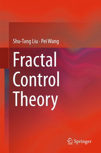 Fractal Control Theory book cover by Shu-Tang Liu, Pei Wang
