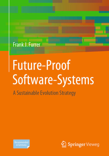 Future-Proof Software-Systems: A Sustainable Evolution Strategy book cover by Frank J. Furrer