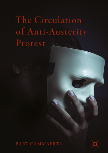 The Circulation of Anti-Austerity Protest book cover by Bart Cammaerts