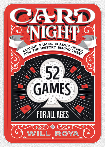Card Night: Classic Games, Classic Decks, and The History Behind Them book cover by Will Roya