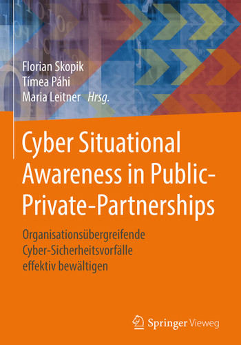 Cyber Situational Awareness in Public-Private-Partnerships: Organisationsübergreifende Cyber-Sicherheitsvorfälle effektiv bewältigen book cover by 