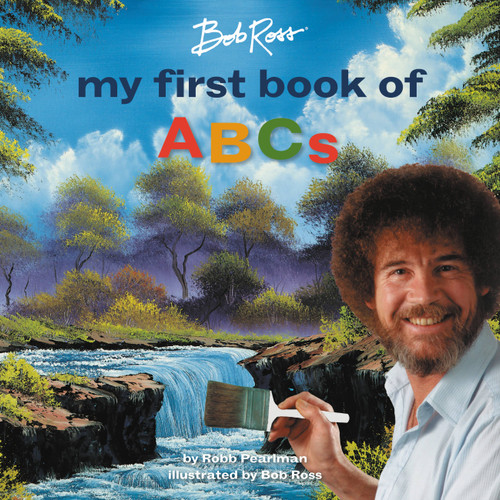Bob Ross: My First Book of ABCs (My First Bob Ross Books) book cover by Robb Pearlman