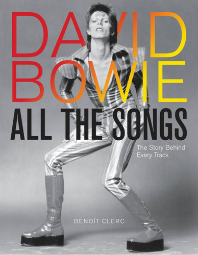 David Bowie All the Songs: The Story Behind Every Track (All the Songs) book cover by Benoît Clerc