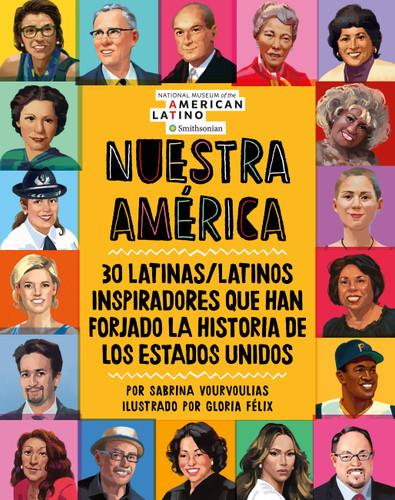 Nuestra América: 30 latinas/latinos inspiradores que han forjado la historia de Los Estados Unidos book cover by Sabrina Vourvoulias