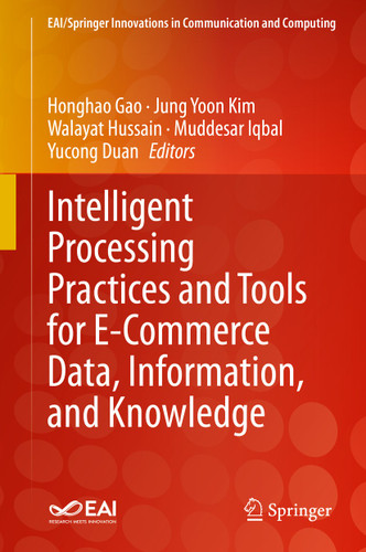 Intelligent Processing Practices and Tools for E-Commerce Data, Information, and Knowledge (EAI/Springer Innovations in Communication and Computing) book cover by 