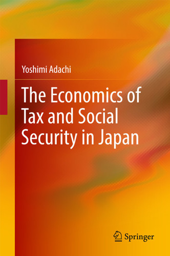 The Economics of Tax and Social Security in Japan book cover by Yoshimi Adachi