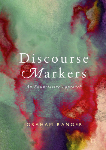 Discourse Markers: An Enunciative Approach book cover by Graham Ranger