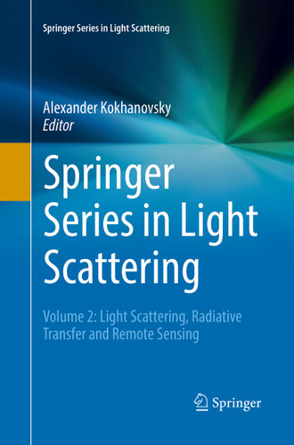 Springer Series in Light Scattering: Volume 2: Light Scattering, Radiative Transfer and Remote Sensing (Springer Series in Light Scattering) book cover by 