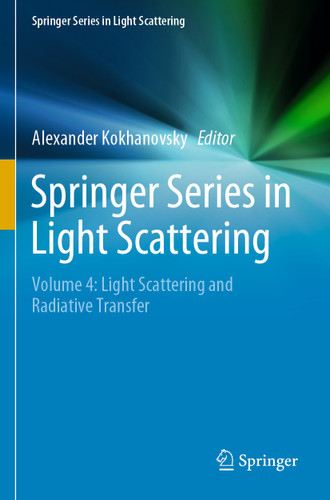 Springer Series in Light Scattering: Volume 4: Light Scattering and Radiative Transfer (Springer Series in Light Scattering) book cover by 