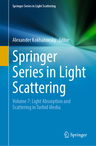 Springer Series in Light Scattering: Volume 7: Light Absorption and Scattering in Turbid Media (Springer Series in Light Scattering) book cover by 