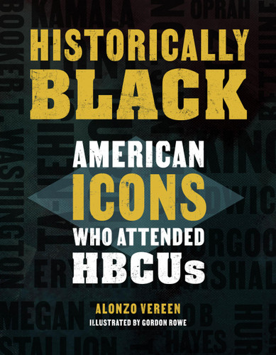 Historically Black: American Icons Who Attended HBCUs book cover by Alonzo Vereen