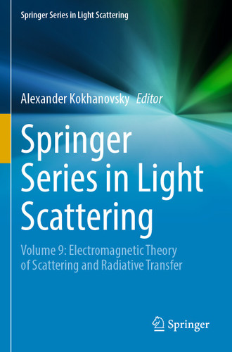 Springer Series in Light Scattering: Volume 9: Electromagnetic Theory of Scattering and Radiative Transfer (Springer Series in Light Scattering) book cover by 