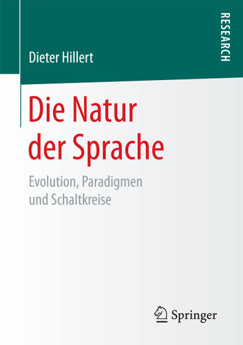 Die Natur der Sprache: Evolution, Paradigmen und Schaltkreise book cover by Dieter Hillert