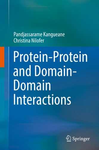 Protein-Protein and Domain-Domain Interactions book cover by Pandjassarame Kangueane, Christina Nilofer