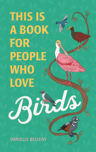 This Is a Book for People Who Love Birds (This Is a Book for People Who Love) book cover by Danielle Belleny