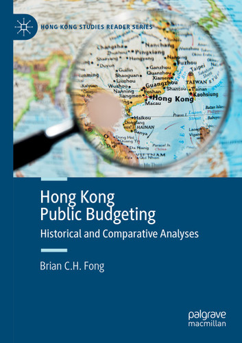 Hong Kong Public Budgeting: Historical and Comparative Analyses (Hong Kong Studies Reader Series) book cover by Brian C. H. Fong