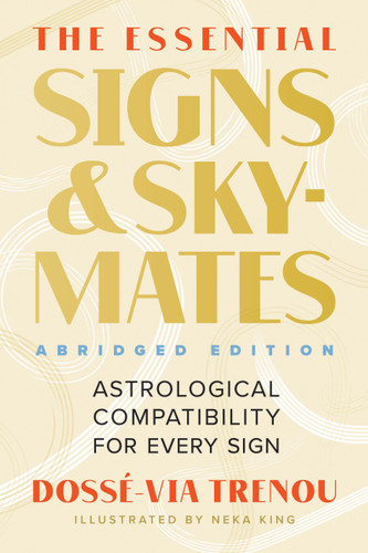 The Essential Signs & Skymates (Abridged Edition): Astrological Compatibility for Every Sign book cover by Dossé-Via Trenou