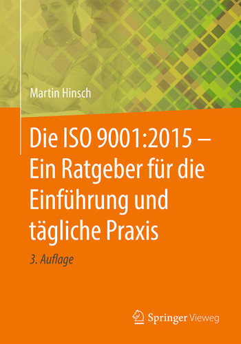 Die ISO 9001:2015 - Ein Ratgeber für die Einführung und tägliche Praxis book cover by Martin Hinsch