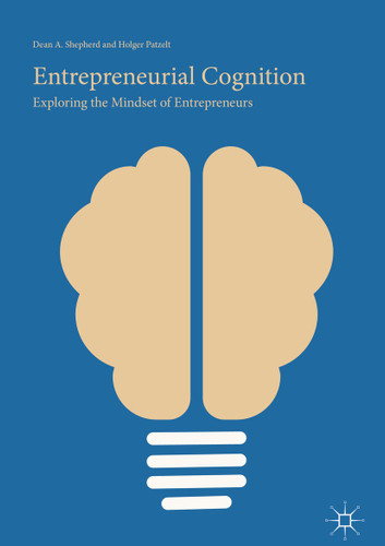 Entrepreneurial Cognition: Exploring the Mindset of Entrepreneurs book cover by Dean A. Shepherd, Holger Patzelt