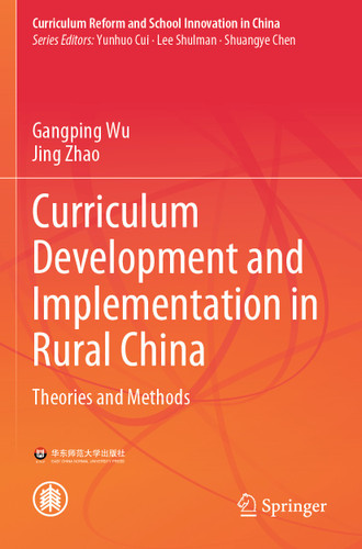 Curriculum Development and Implementation in Rural China: Theories and Methods (Curriculum Reform and School Innovation in China) book cover by Gangping Wu, Jing Zhao