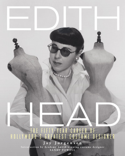 Edith Head: The Fifty-Year Career of Hollywood's Greatest Costume Designer book cover by Jay Jorgensen